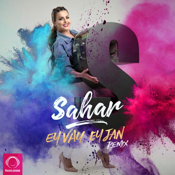 Ey Vay & Ey Jan (Remix) - Sahar