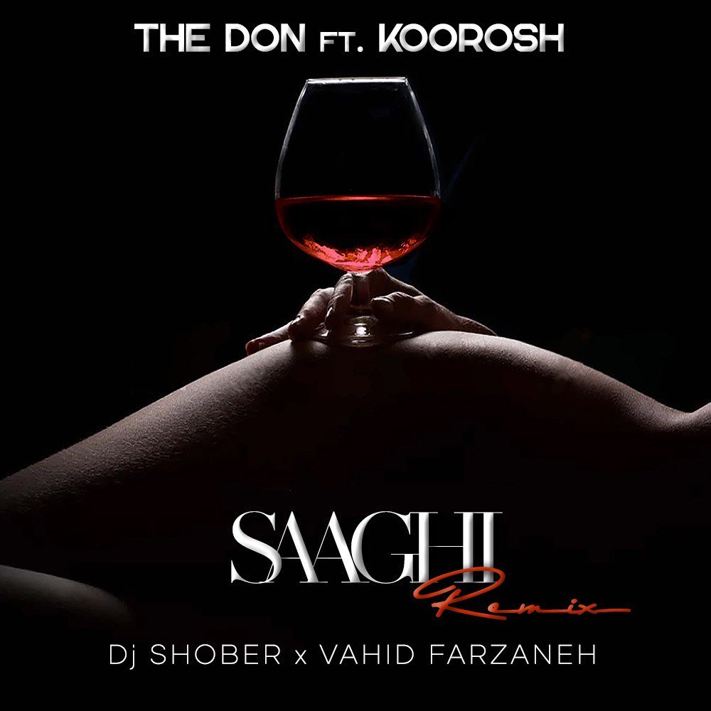 Saaghi (Ft Koorosh) DJ Shober & Vahid Farzaneh Remix - The Don