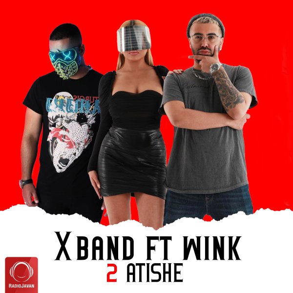 2 Atishe (Ft Wink) - X Band
