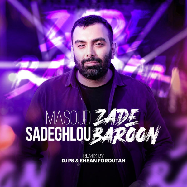 Zade Baroon (DJ PS & Ehsan Foroutan Remix) - Masoud Sadeghloo