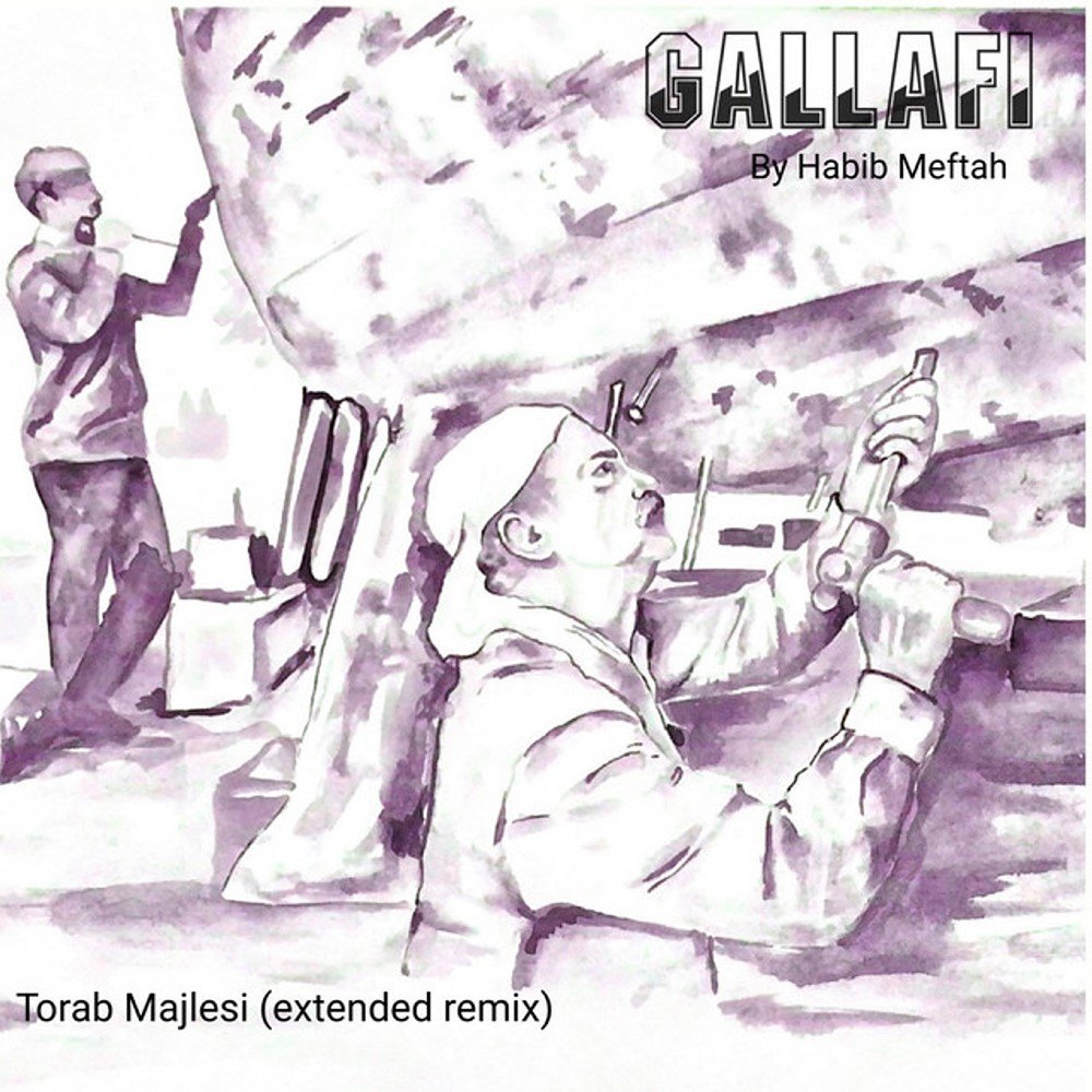 Gallafi (Remix) - Torab Majlesi & Habib Meftah