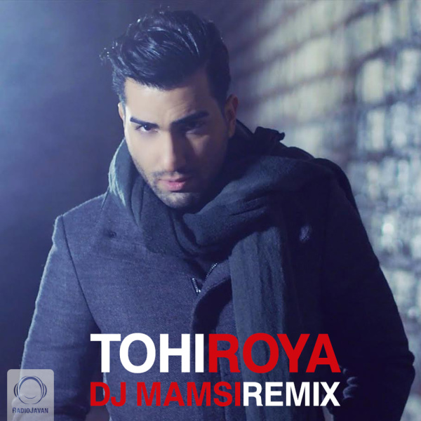 Roya (DJ Mamsi Remix) - Tohi