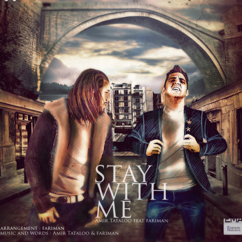 Stay With Me (Ft Fariman) - Amir Tataloo