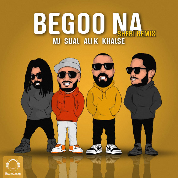 Begoo Na (Ft Sijal, Sepehr Khalse, & Ali K) Shebi Remix - Sohrab MJ