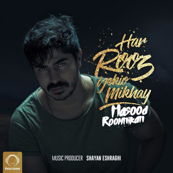 Har Rooz Yekio Mikhay - Roohnikan