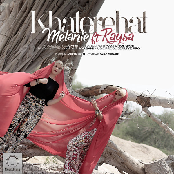 Khaterehat (Ft Raysa) - Melanie