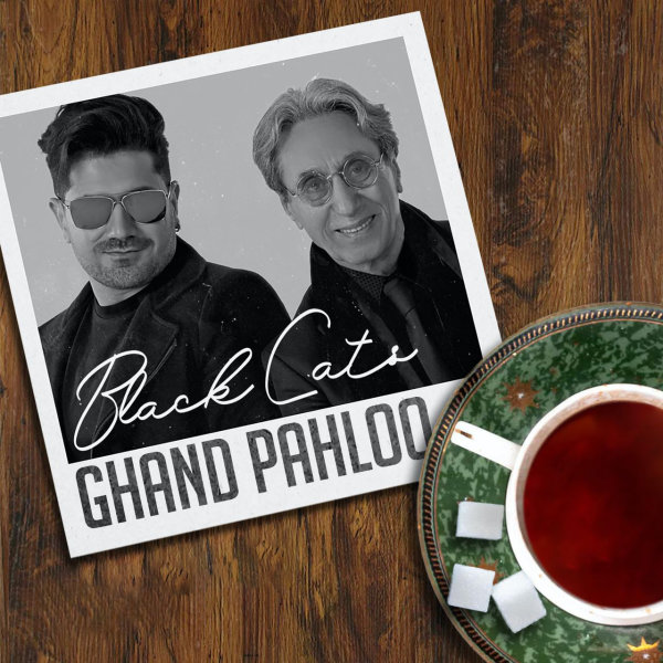 Chaye Ghand Pahloo - Black Cats