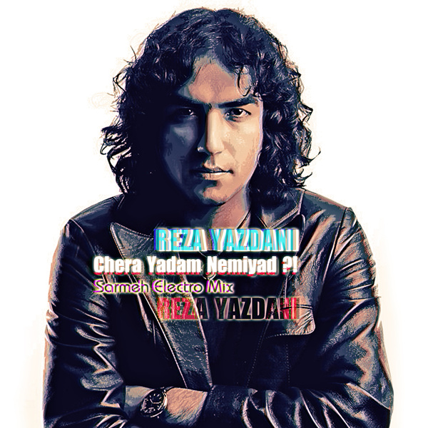 Chera Yadam Nemiad (Sarmeh Remix) - Reza Yazdani