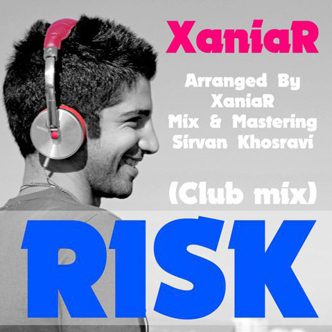 Risk (Club Mix) - Xaniar