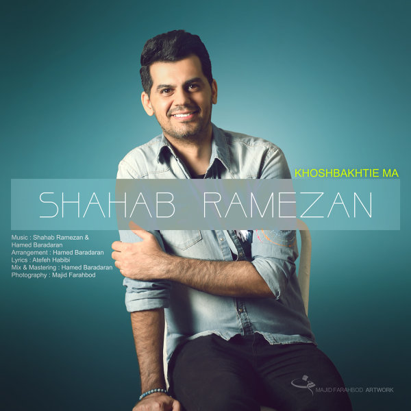 Khoshbakhtie Ma - Shahab Ramezan