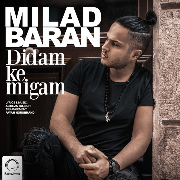 Didam Ke Migam - Milad Baran