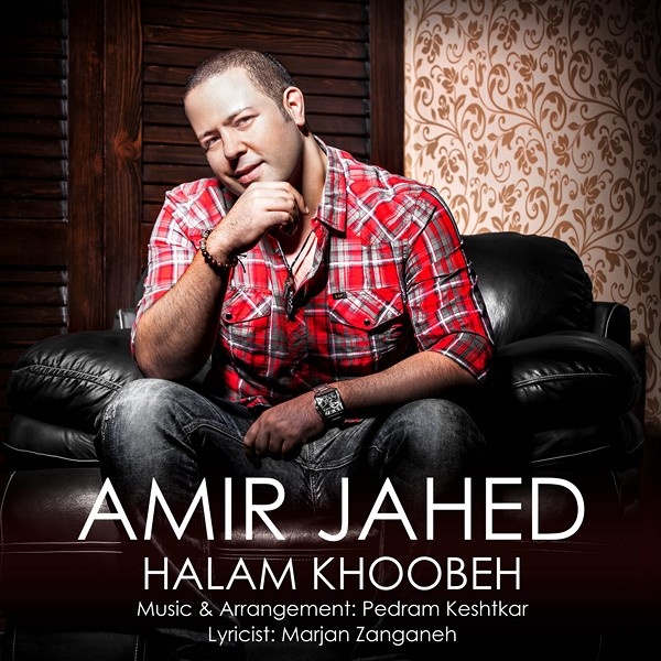 Halam Khoobeh - Amir Jahed