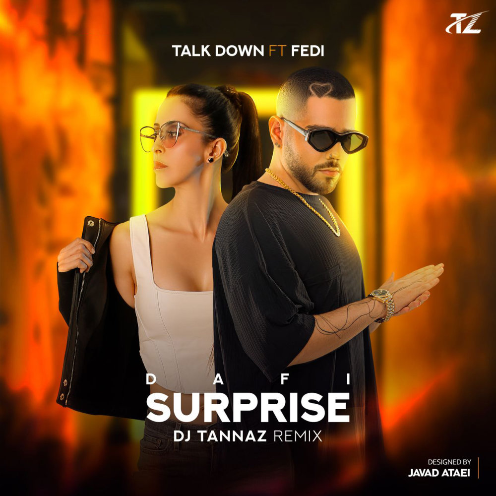 Dafi Surprise (Ft Fedi) DJ Tannaz Remix - Talk Down