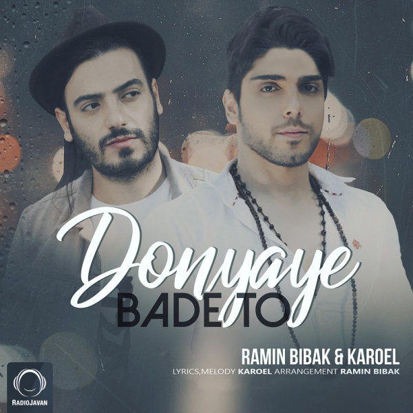 Donyaye Bade To - Ramin Bibak & Karoel