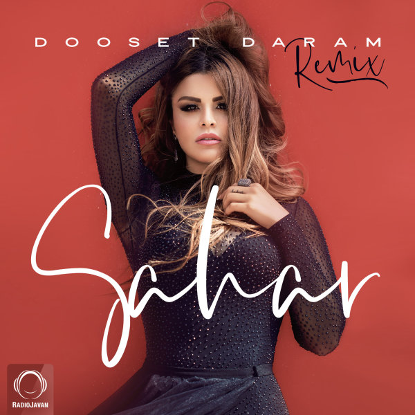 Dooset Daram (Remix) - Sahar