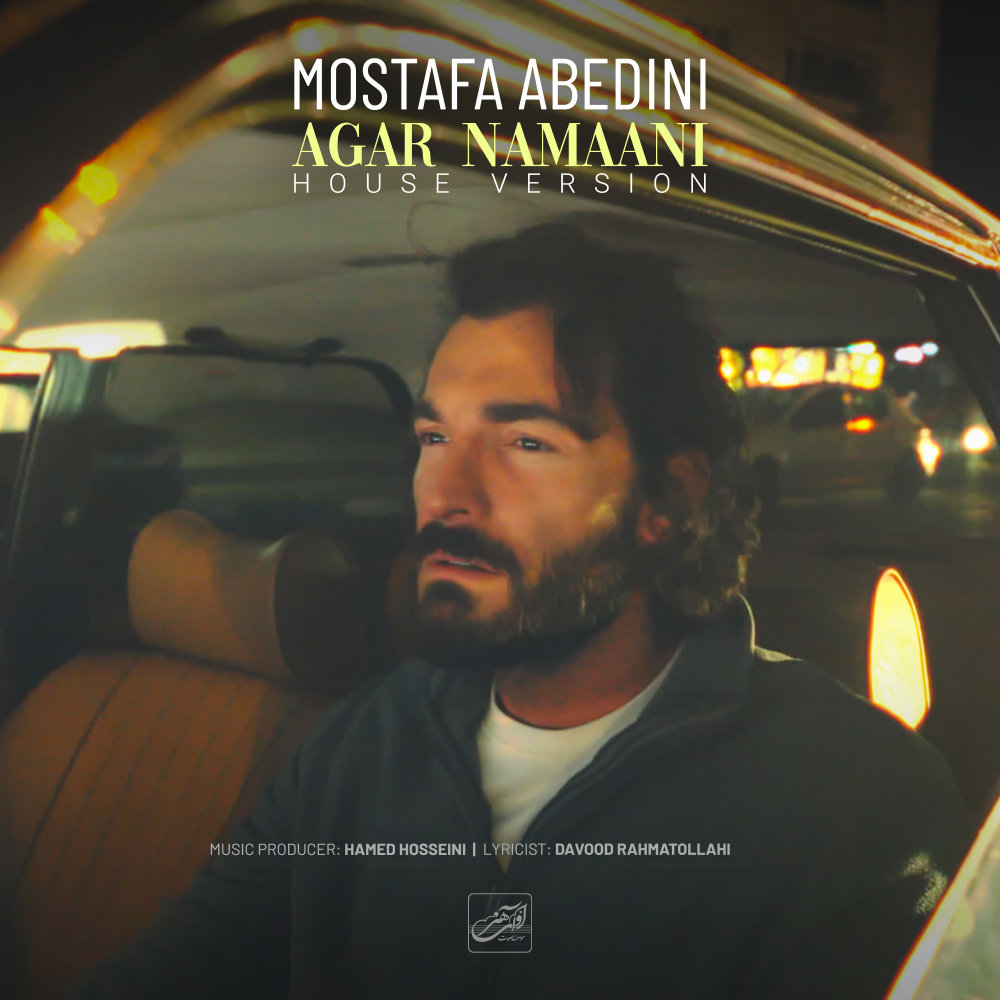 Agar Namaani (House Version) - Mostafa Abedini