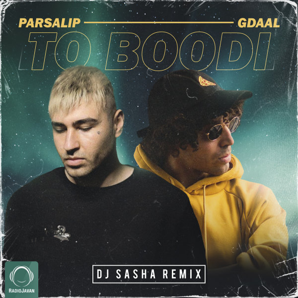 To Boodi (Ft Gdaal) DJ Sasha Remix - Parsalip