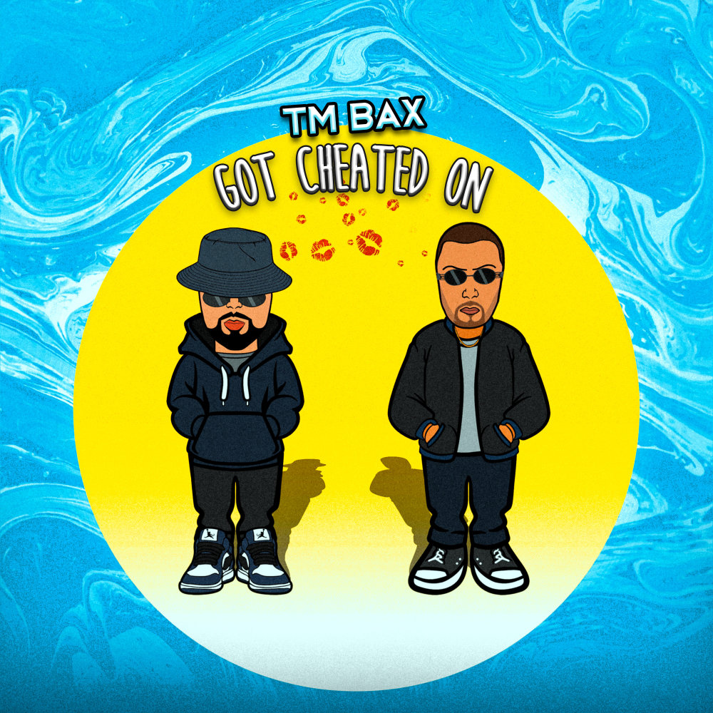Got Cheated On - TM Bax