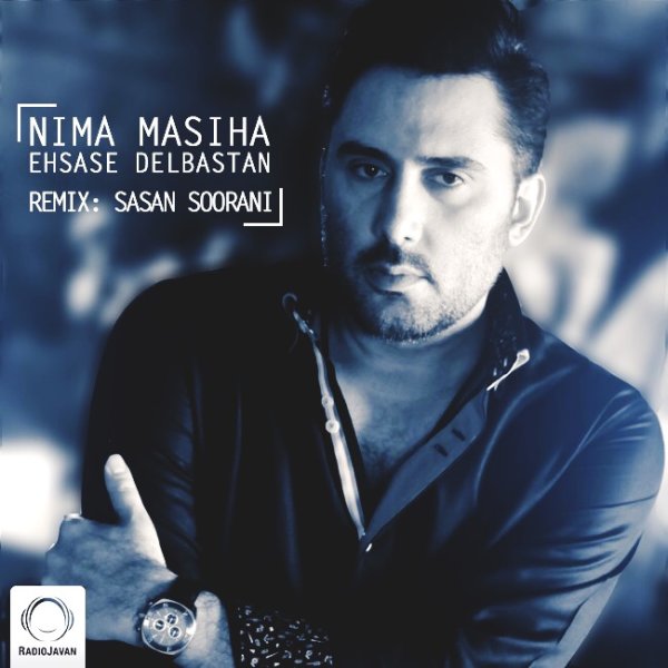 Ehsase Delbastan (Remix) - Nima Masiha
