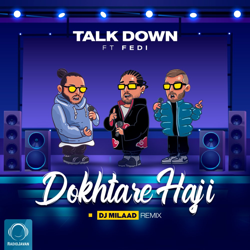 Dokhtare Haji (Ft Fedi) DJ Milaad Remix - Talk Down