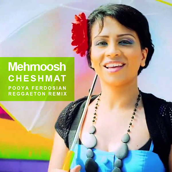 Cheshmat (Pooya Remix) - Mehrnoosh