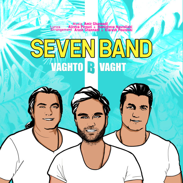 Vaghto Bi Vaght - 7 Band