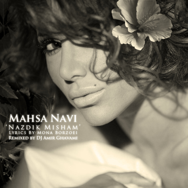 Nazdik Misham (DJ Amir Ghavami Remix) - Mahsa Navi
