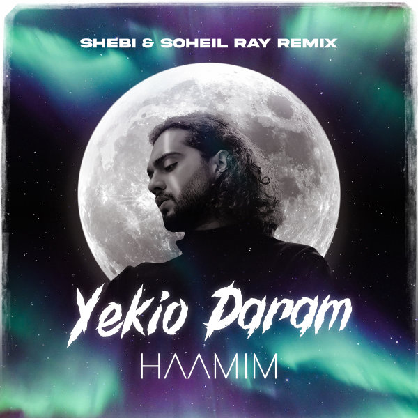 Yekio Daram (Shebi & Soheil Ray Remix) - Haamim