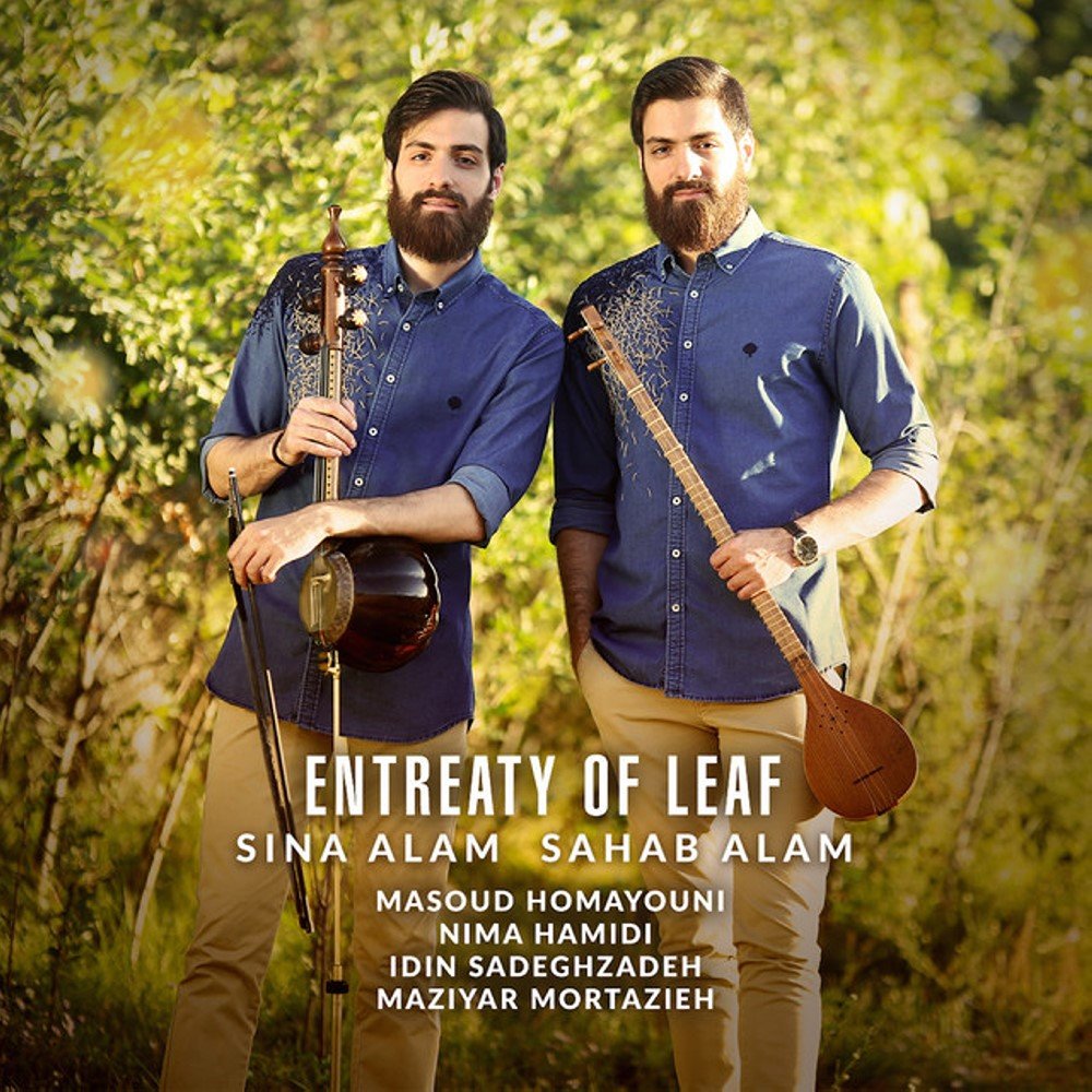 Entreaty of Leaf - Sahab Alam, Sina Alam, Masoud Homayouni, Nima Hamidi, Idin Sadeghzadeh, & Maziyar Mortazieh