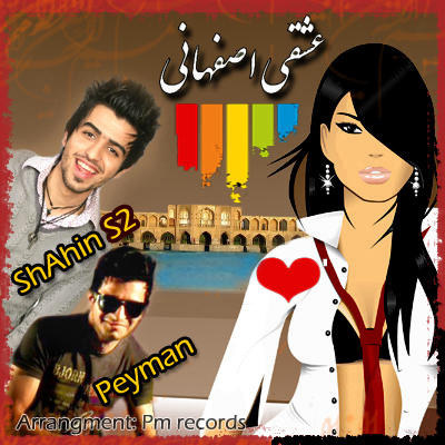 Eshghe Esfahani (Ft Peyman) - Shahin S2