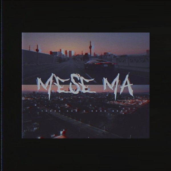 Mese Ma (Ft RudeBeny) - Parsalip