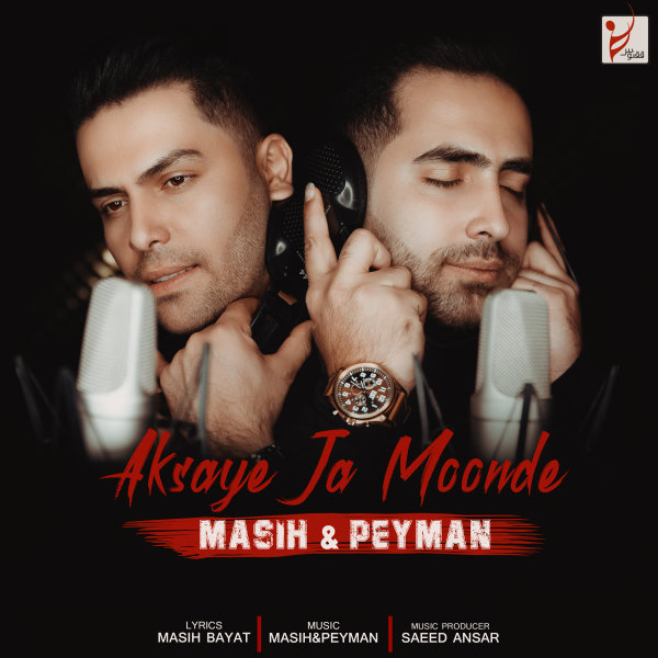 Aksaye Ja Moonde - Masih & Peyman