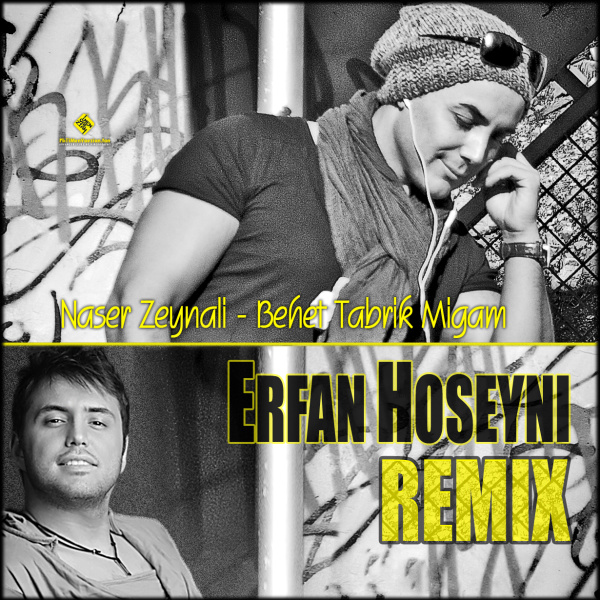 Behet Tabrik Migam (Erfan Hoseyni Remix) - Naser Zeynali
