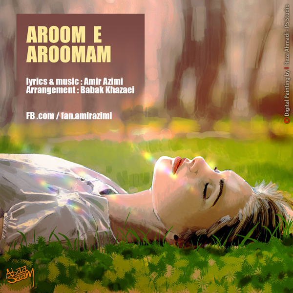 Aroome Aroomam - Amir Azimi