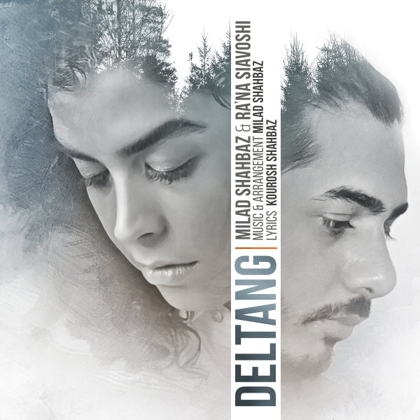 Deltang - Milad Shahbaz & Rana Siavoshi