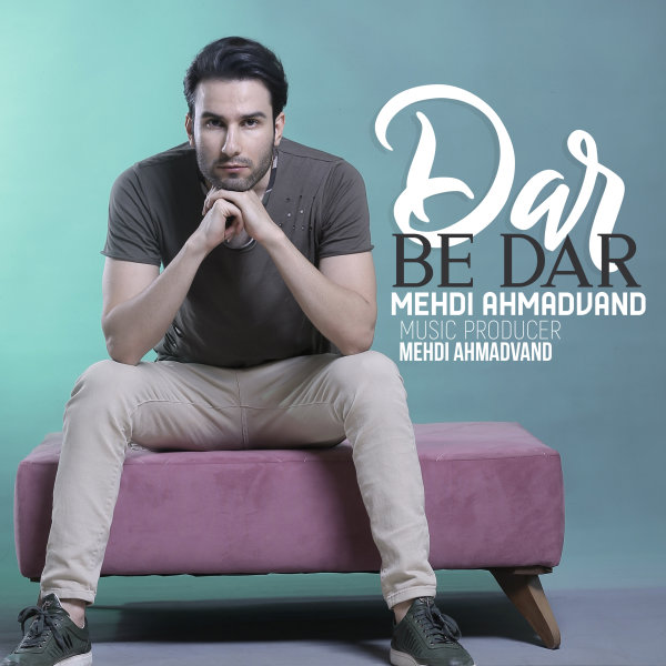 Dar Be Dar - Mehdi Ahmadvand