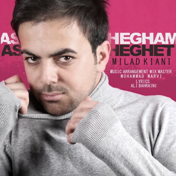 Ashegham Asheghet - Milad Kiani