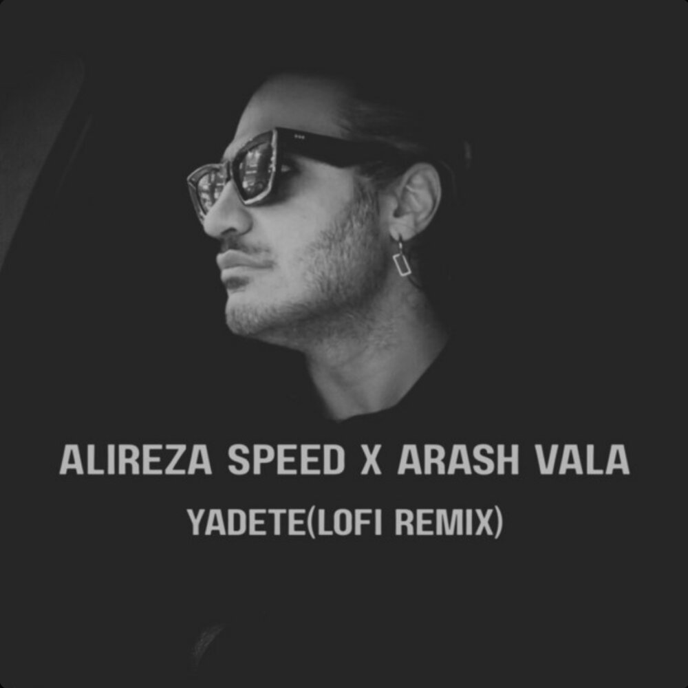 Yadete (Lotfi Remix) - Alireza Speed, Arash Vala