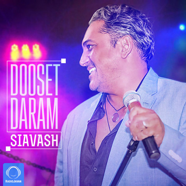 Dooset Daram - Siavash