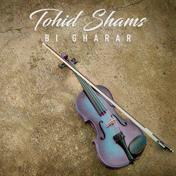 Dar Havayat Bi Ghararam - Tohid Shams