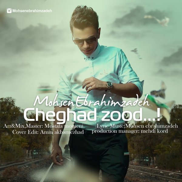 Cheghad Zood - Mohsen Ebrahimzadeh