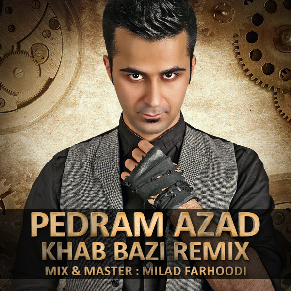 Khab Bazi (Remix) (The Ways & Yas) - Pedram Azad