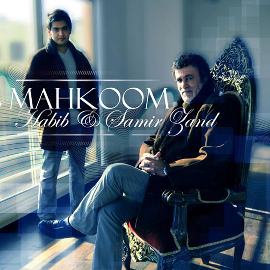 Mahkoom - Habib & Samir Zand