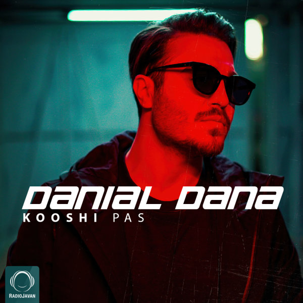Kooshi Pas - Danial Dana