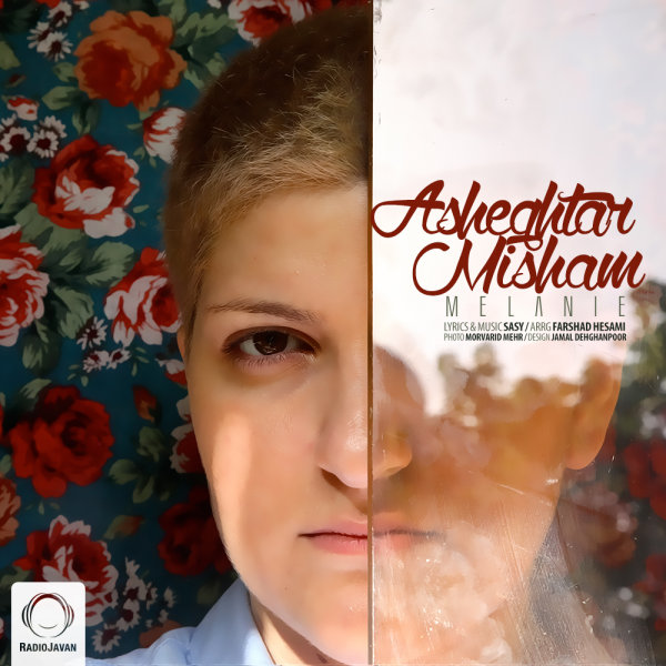 Asheghtar Misham - Melanie