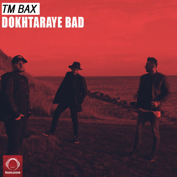 Dokhtaraye Bad - TM Bax