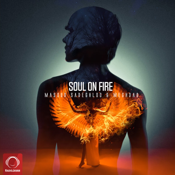 Soul On Fire - Masoud Sadeghloo & Meghdad