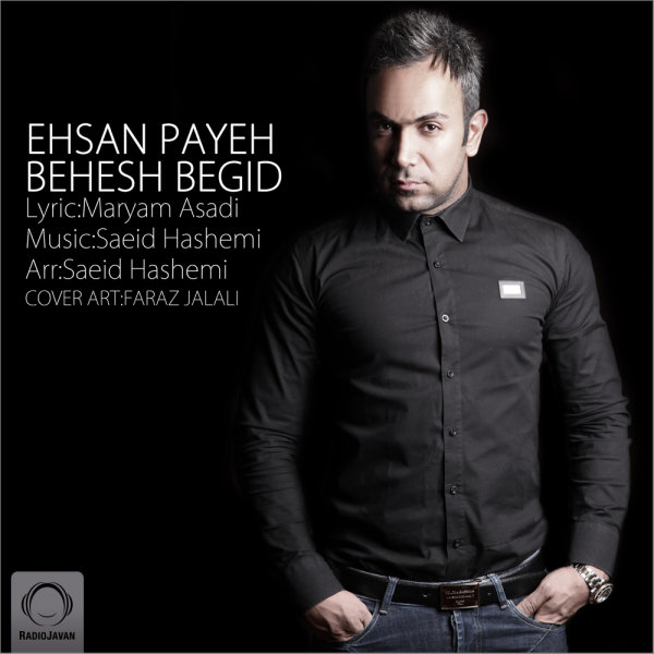 Behesh Begid - Ehsan Paya