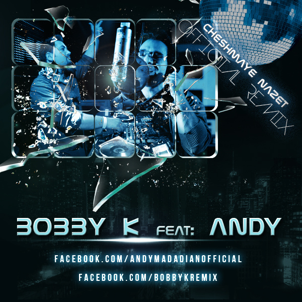 Cheshmaye Nazet (Ft Andy) - Bobby K