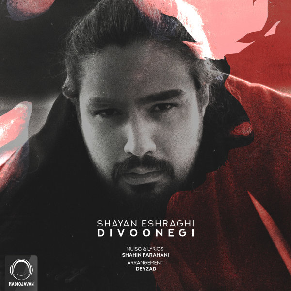 Divoonegi - Shayan Eshraghi